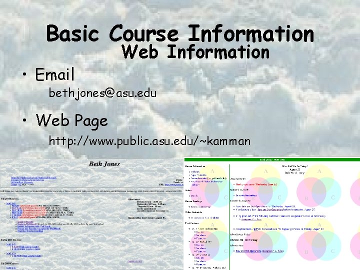 Basic Course Information • Email Web Information bethjones@asu. edu • Web Page http: //www.