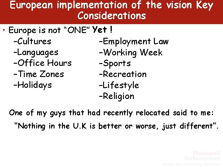European implementation of the vision Key Considerations • Europe is not “ONE” Yet !