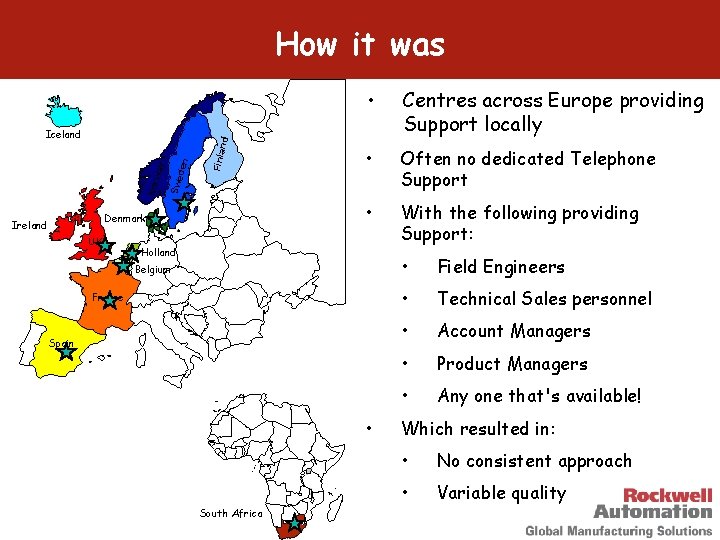 How it was Finla den Denmark Ireland UK Centres across Europe providing Support locally