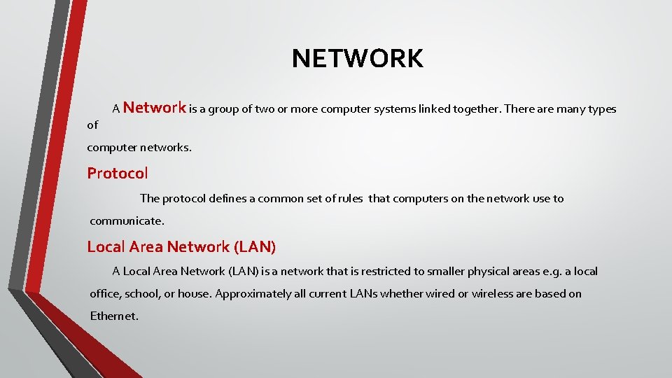 NETWORK A Network is a group of two or more computer systems linked together.