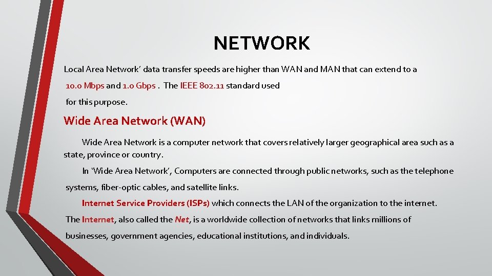 NETWORK Local Area Network’ data transfer speeds are higher than WAN and MAN that