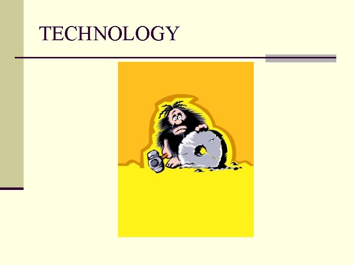 TECHNOLOGY TECHNOLOGY