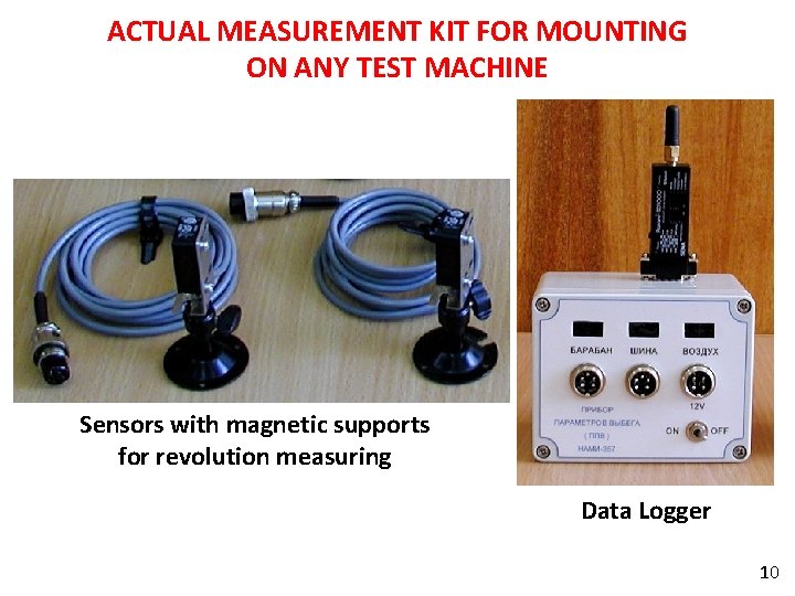 ACTUAL MEASUREMENT KIT FOR MOUNTING ON ANY TEST MACHINE Sensors with magnetic supports for