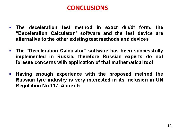 CONCLUSIONS § The deceleration test method in exact dω/dt form, the “Deceleration Calculator” software