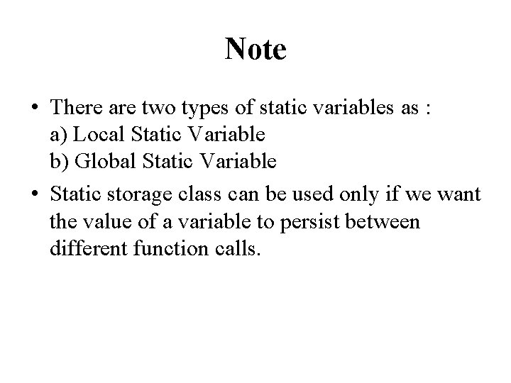 Note • There are two types of static variables as : a) Local Static Note • There are two types of static variables as : a) Local Static