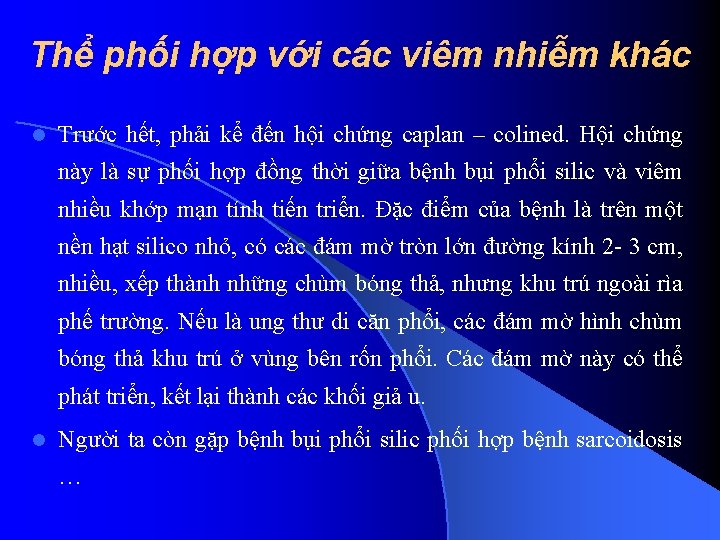 Thể phối hợp với các viêm nhiễm khác l Trước hết, phải kể đến