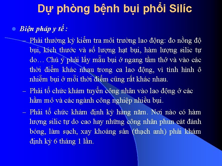 Dự phòng bệnh bụi phổi Silíc l Biện pháp y tế : – Phải