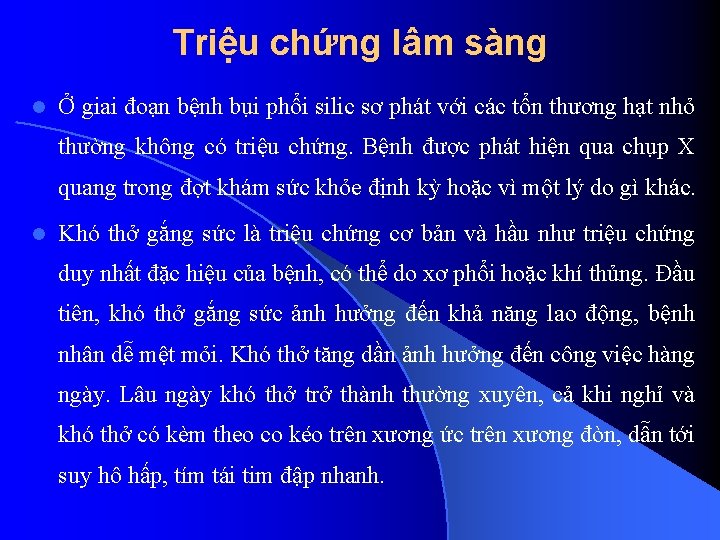 Triệu chứng lâm sàng l Ở giai đoạn bệnh bụi phổi silic sơ phát