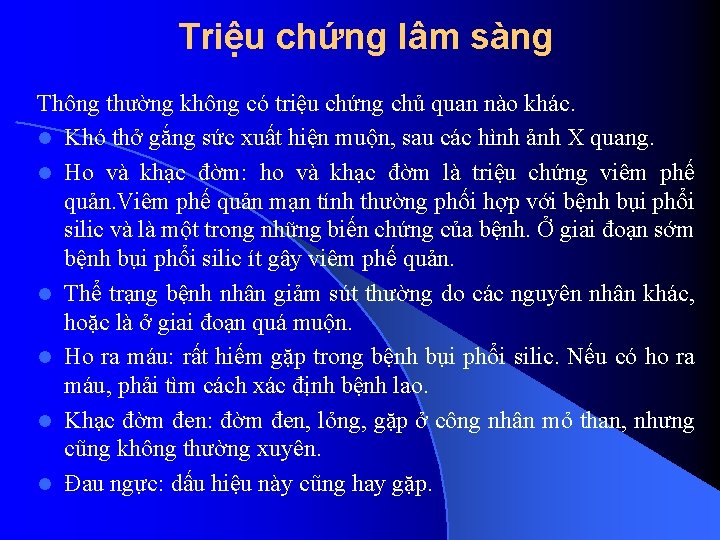 Triệu chứng lâm sàng Thông thường không có triệu chứng chủ quan nào khác.