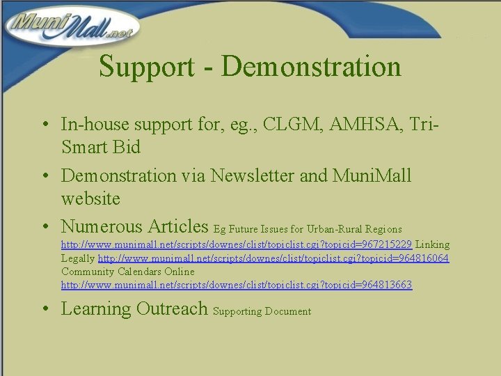 Support - Demonstration • In-house support for, eg. , CLGM, AMHSA, Tri. Smart Bid