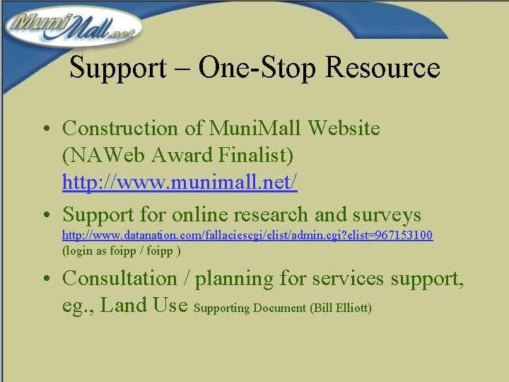 Support – One-Stop Resource • Construction of Muni. Mall Website (NAWeb Award Finalist) http: