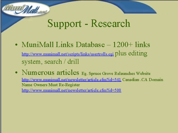 Support - Research • Muni. Mall Links Database – 1200+ links http: //www. munimall.