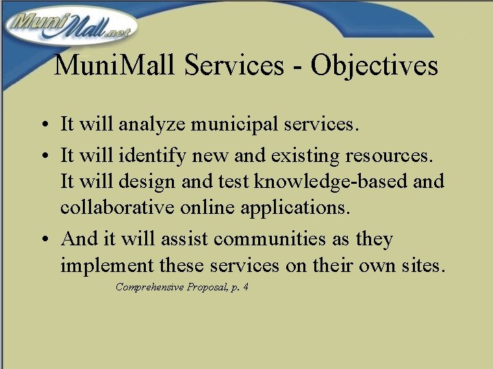 Muni. Mall Services - Objectives • It will analyze municipal services. • It will