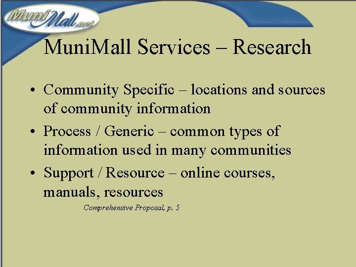 Muni. Mall Services – Research • Community Specific – locations and sources of community