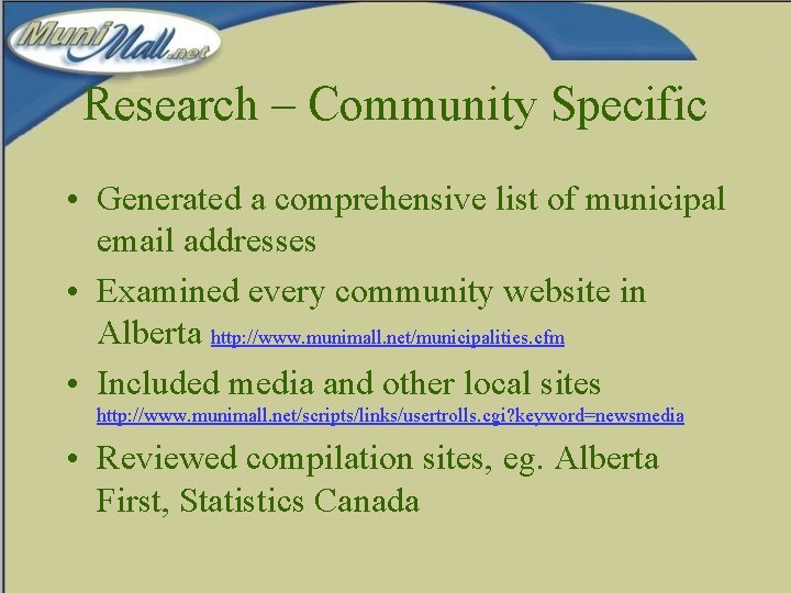 Research – Community Specific • Generated a comprehensive list of municipal email addresses •