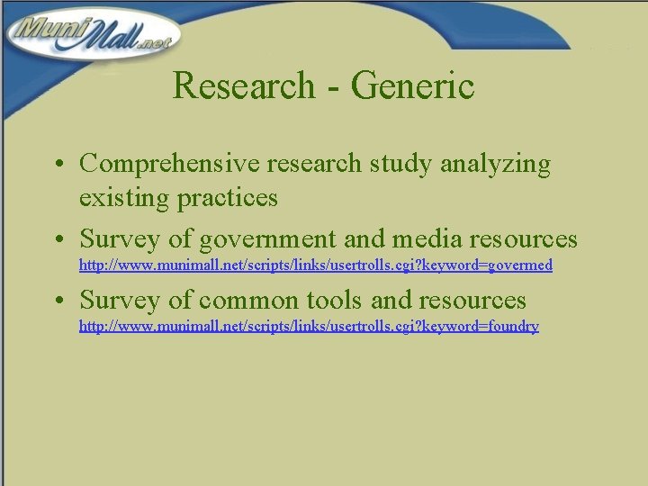 Research - Generic • Comprehensive research study analyzing existing practices • Survey of government