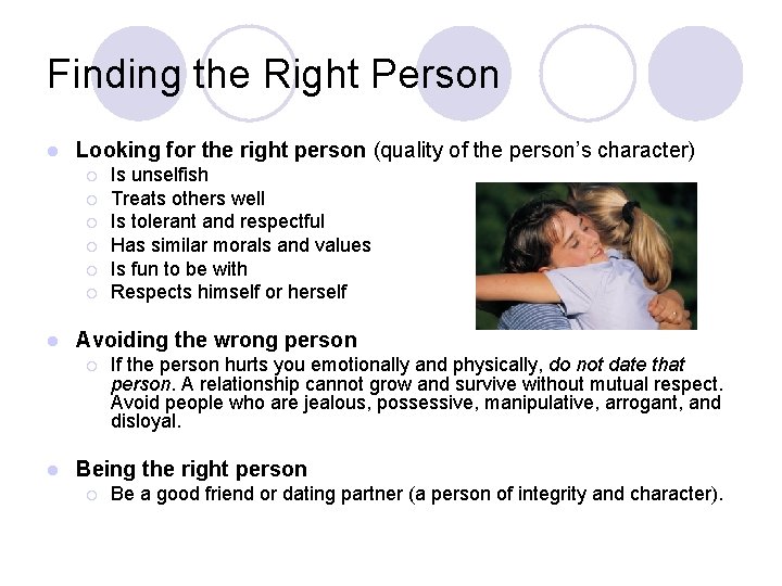 Finding the Right Person l Looking for the right person (quality of the person’s