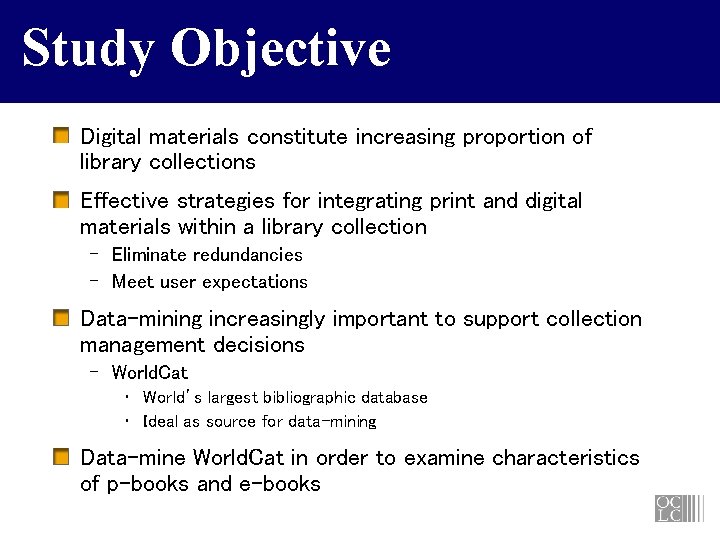 Study Objective Digital materials constitute increasing proportion of library collections Effective strategies for integrating