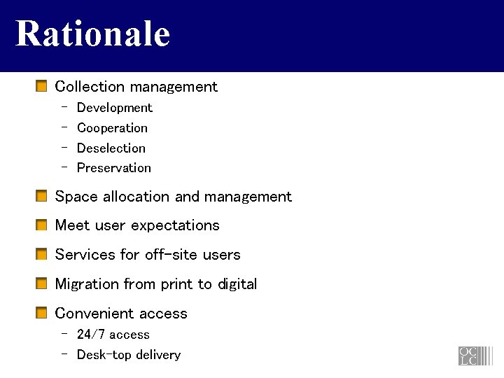 Rationale Collection management – – Development Cooperation Deselection Preservation Space allocation and management Meet