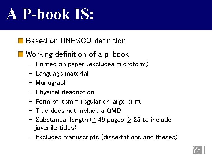 A P-book IS: Based on UNESCO definition Working definition of a p-book – –