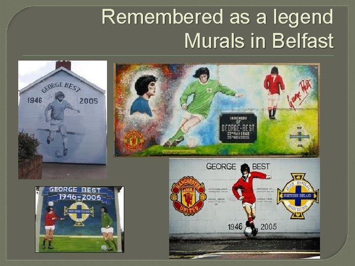 Remembered as a legend Murals in Belfast 