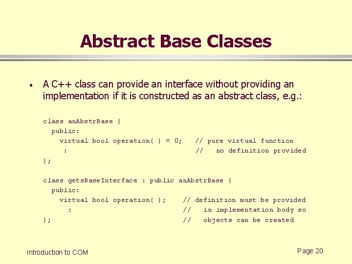 Abstract Base Classes · A C++ class can provide an interface without providing an