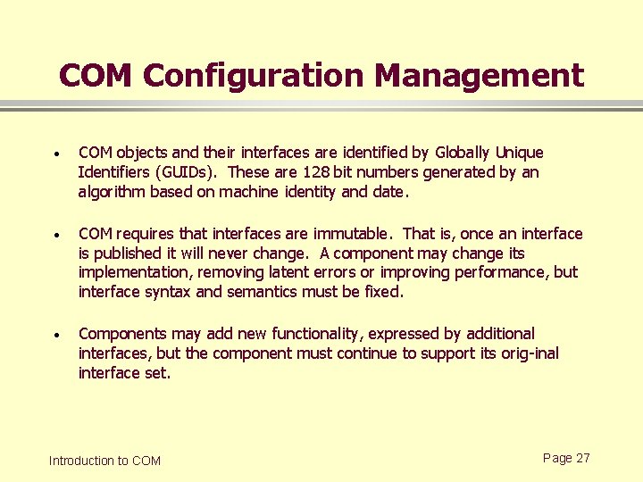 COM Configuration Management · COM objects and their interfaces are identified by Globally Unique