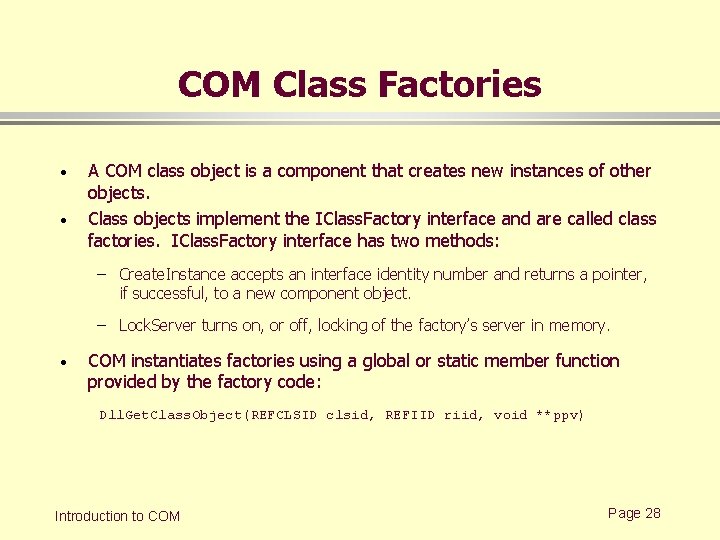 COM Class Factories · · A COM class object is a component that creates