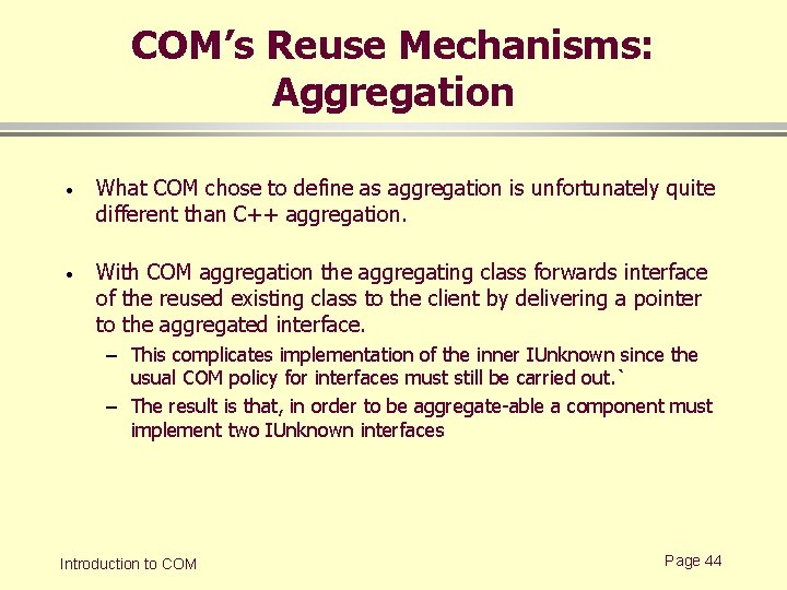 COM’s Reuse Mechanisms: Aggregation · What COM chose to define as aggregation is unfortunately