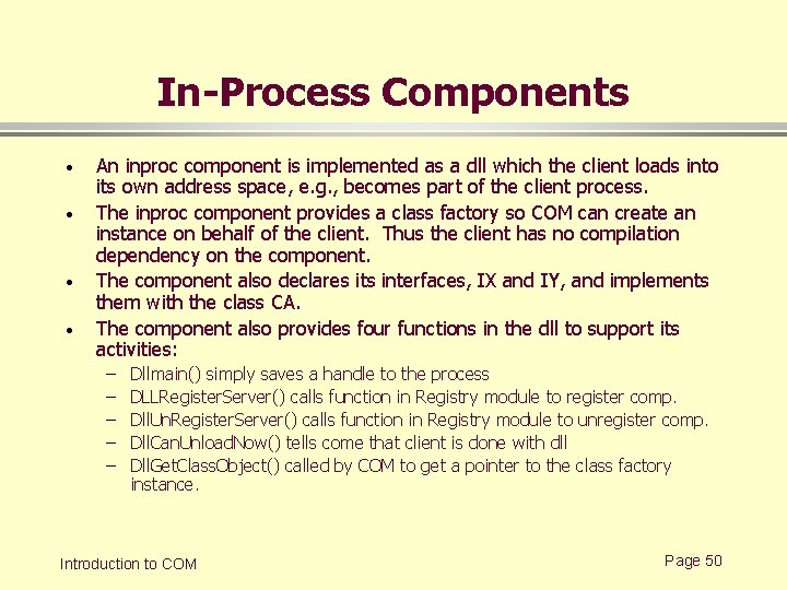 In-Process Components · · An inproc component is implemented as a dll which the