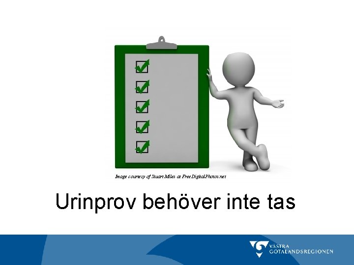 Image courtesy of Stuart Miles at Free. Digital. Photos. net Urinprov behöver inte tas