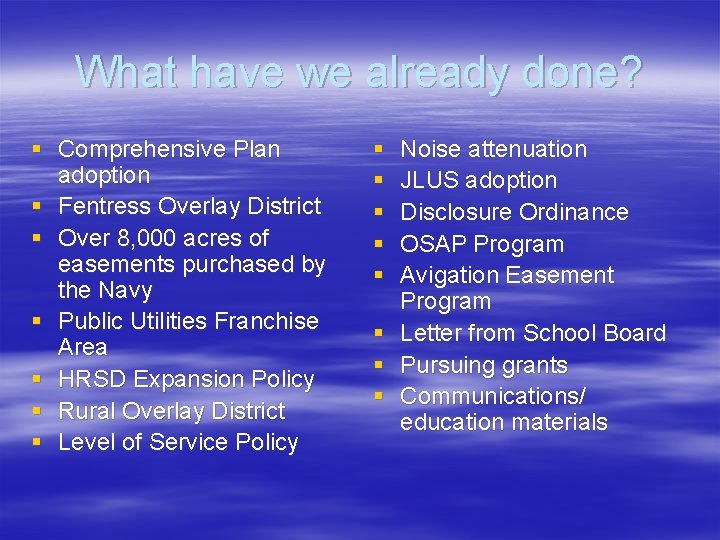What have we already done? § Comprehensive Plan adoption § Fentress Overlay District §