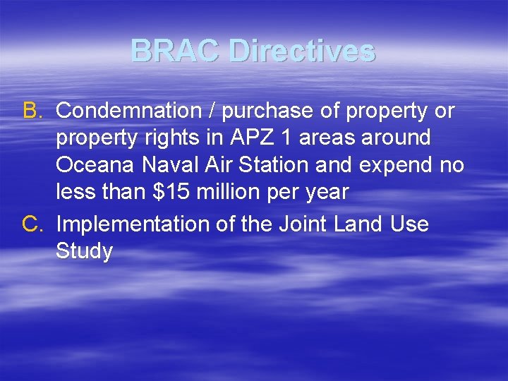 BRAC Directives B. Condemnation / purchase of property or property rights in APZ 1