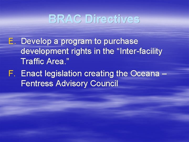 BRAC Directives E. Develop a program to purchase development rights in the “Inter-facility Traffic