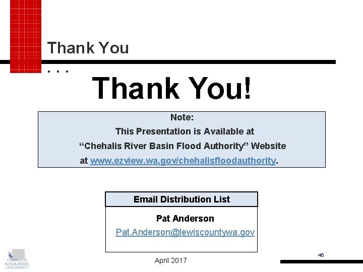 Thank You. . . Thank You! Note: This Presentation is Available at “Chehalis River
