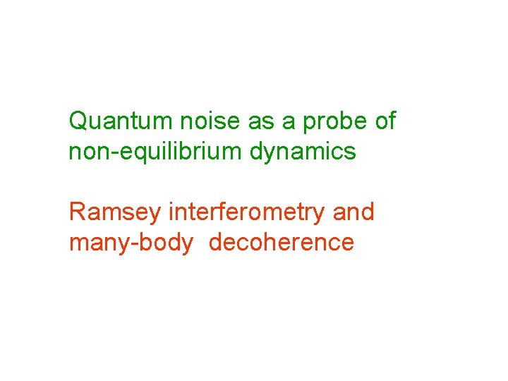 Quantum noise as a probe of non-equilibrium dynamics Ramsey interferometry and many-body decoherence 