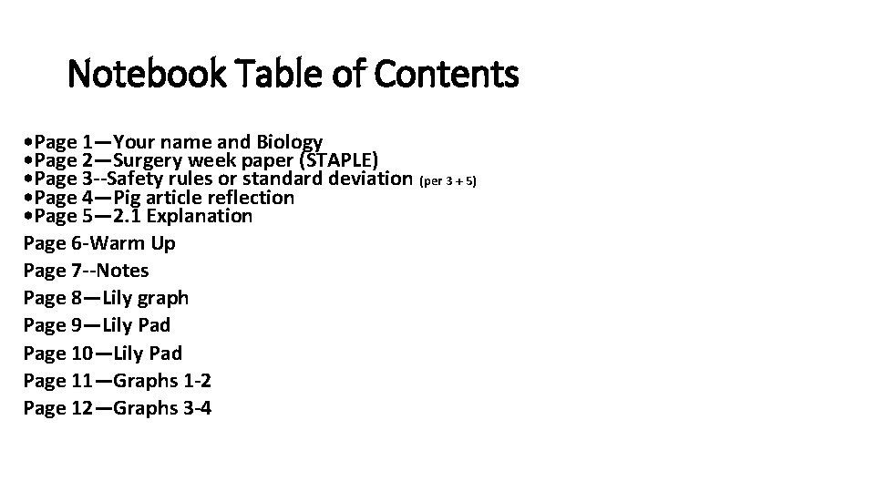 Notebook Table of Contents • Page 1—Your name and Biology • Page 2—Surgery week
