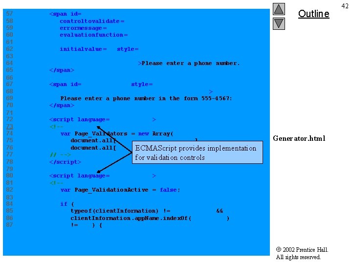 57 <span id="phone. Input. Validator" 58 controltovalidate ="phone. Text. Box" 59 errormessage ="Please enter
