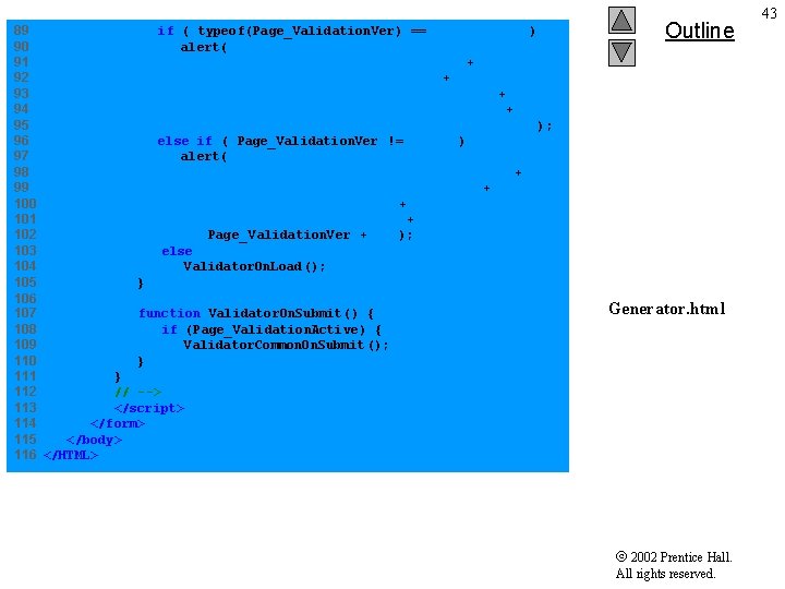 89 if ( typeof(Page_Validation. Ver) == "undefined" ) 90 alert( 91 "Unable to find