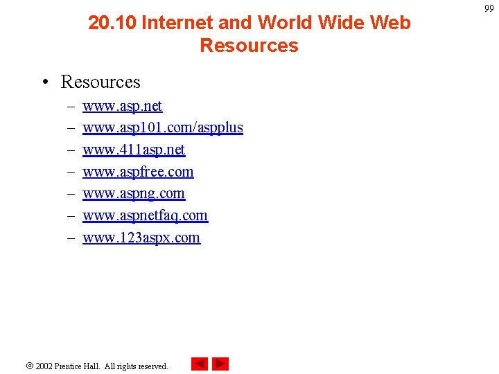 20. 10 Internet and World Wide Web Resources • Resources – – – –