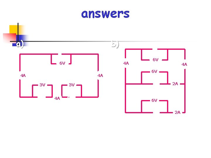 answers a) b) 4 A 6 V 4 A 4 A 3 V 6