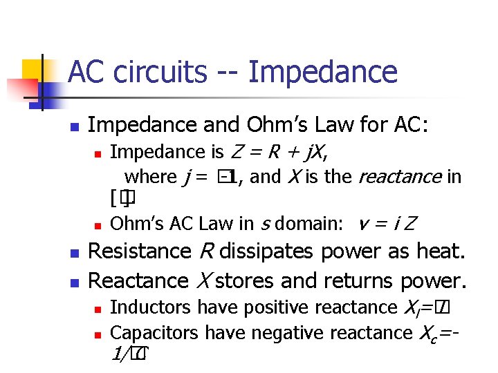 AC circuits -- Impedance n Impedance and Ohm’s Law for AC: n n Impedance