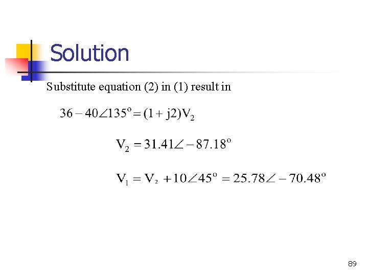 Solution Substitute equation (2) in (1) result in 89 