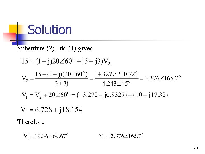 Solution Substitute (2) into (1) gives Therefore 92 