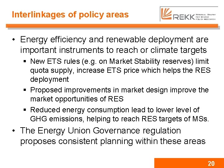 Interlinkages of policy areas • Energy efficiency and renewable deployment are important instruments to