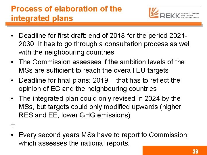 Process of elaboration of the integrated plans • Deadline for first draft: end of