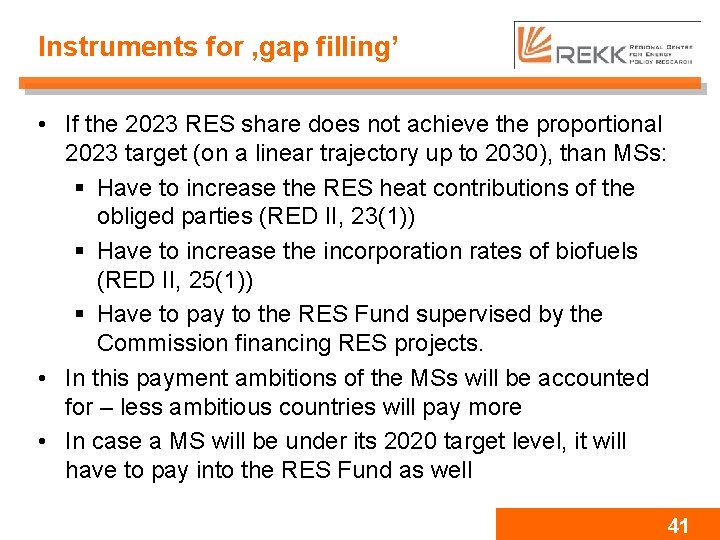 Instruments for ‚gap filling’ • If the 2023 RES share does not achieve the