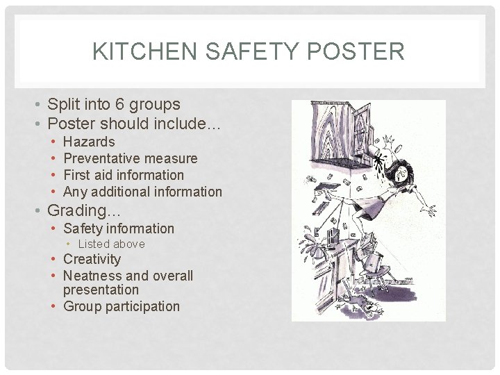 KITCHEN SAFETY POSTER • Split into 6 groups • Poster should include… • •