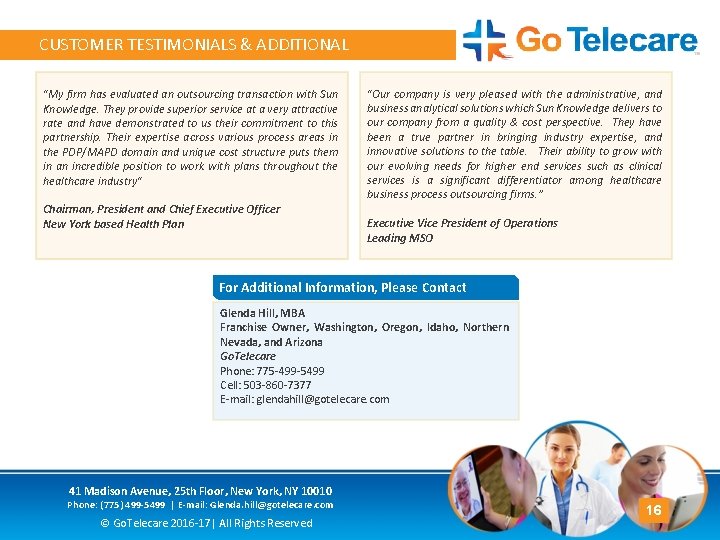 CUSTOMER TESTIMONIALS & ADDITIONAL INFORMATION "My firm has evaluated an outsourcing transaction with Sun