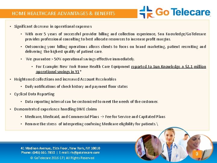 HOME HEALTHCARE ADVANTAGES & BENEFITS • Significant decrease in operational expenses • With over